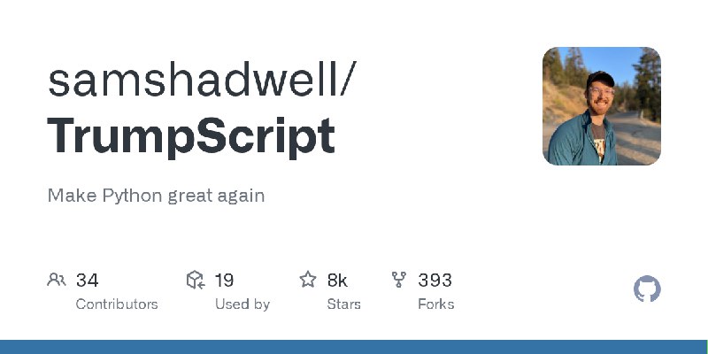 GitHub - samshadwell/TrumpScript: Make Python great again